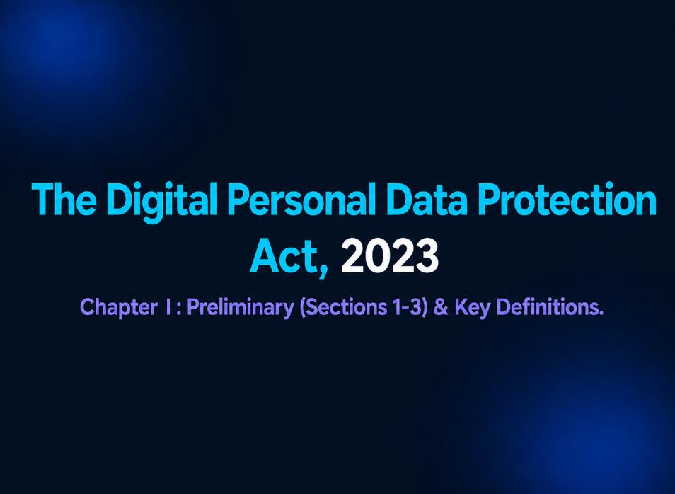 DPDP Act 2023 — Chapter I: Preliminary (Sections 1-3)