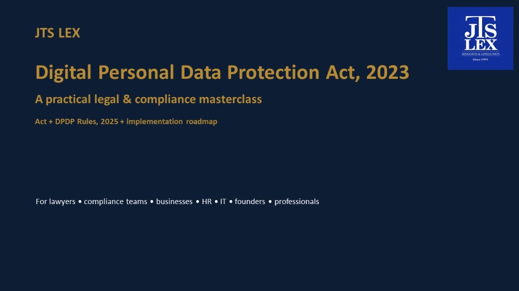 Digital Personal Data Protection Act, 2023 - A practical legal & compliance masterclass