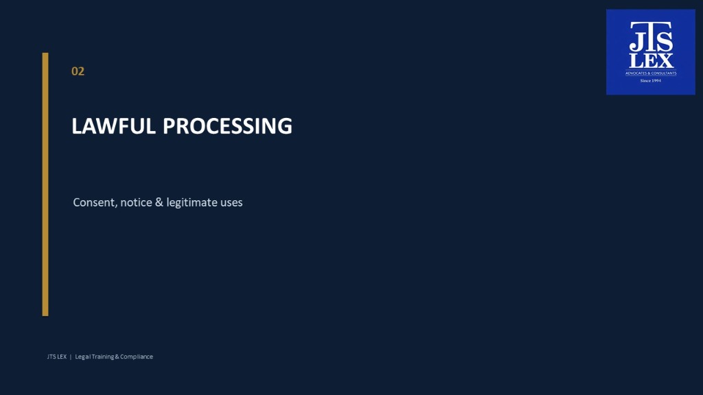 Lawful Processing - Consent, notice & legitimate uses